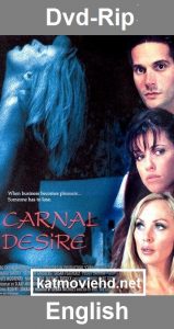 18+ Carnal Desires (1999) 720p 480p x264 DvDRip English AAC Download | Watch Online