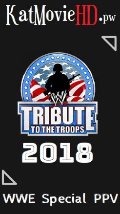 WWE Tribute to the Troops 2018 480p 720p PPV Full Show | Download & Watch Online