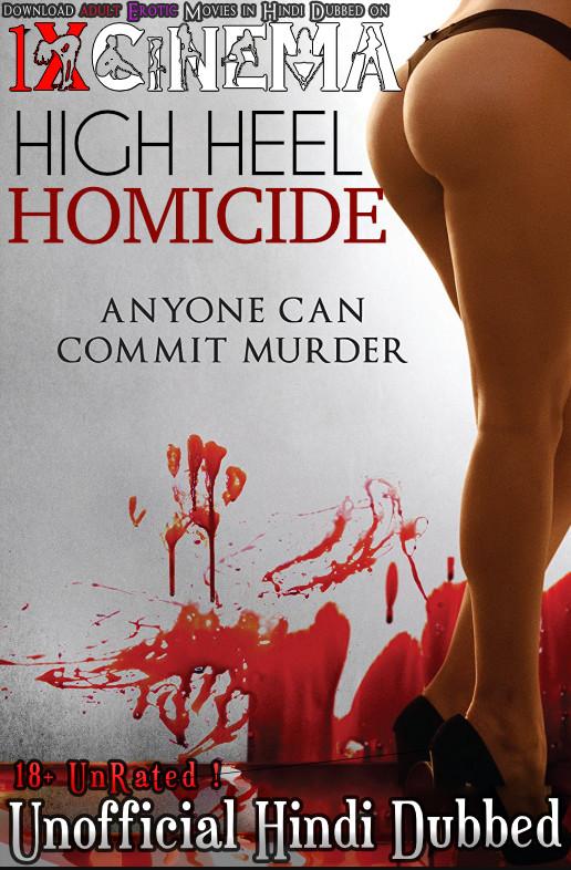 Download (18+) High Heel Homicide (2017) Unrated BluRay 720p & 480p [Dual Audio]  Hindi Dubbed (Unofficial) & English , [Adult Erotic Film] Watch High Heel Homicide (2017) Full Movie online on 1XCinema.com .