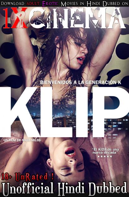 Download (18+) Klip (2012) Unrated HDRip 720p & 480p [Dual Audio]  Hindi Dubbed (Unofficial) &  Serbian , [Erotic Film] Watch Klip (CLIP)  Full Movie online on 1XCinema.com .