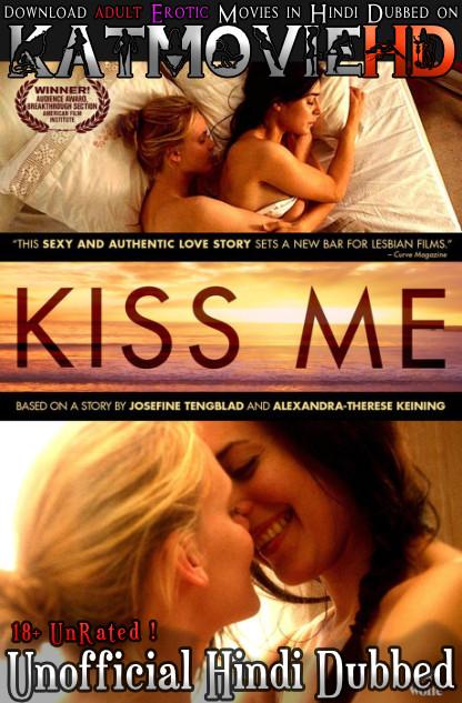 Download (18+) Kiss Me (2011) Unrated BluRay 720p & 480p [Dual Audio]  Hindi Dubbed (Unofficial) & Swedish , [Adult Erotic Film] Watch Kiss Me (2011) Full Movie online on KatMOvieHD.nu .